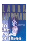 Laura Lippman To the Power of Three